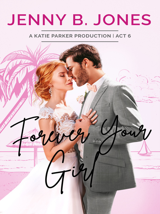 Title details for Forever Your Girl by Jenny B. Jones - Available